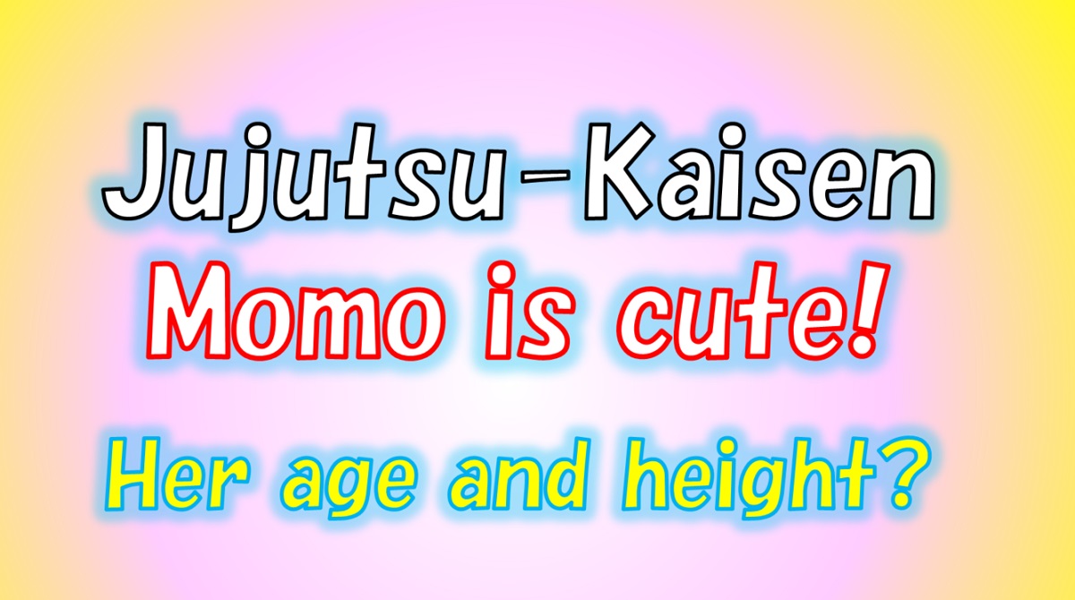Jujutsu Kaisen Momo's cute scenes