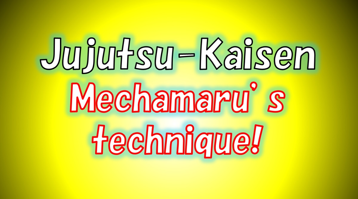Jujutsu Kaisen Mechamaru's cursed technique