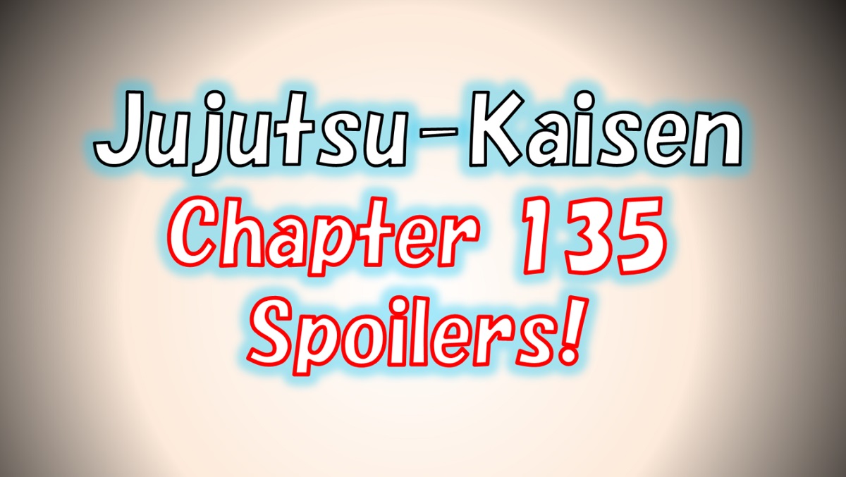 Jujutsu Kaisen chapter 135 spoilers