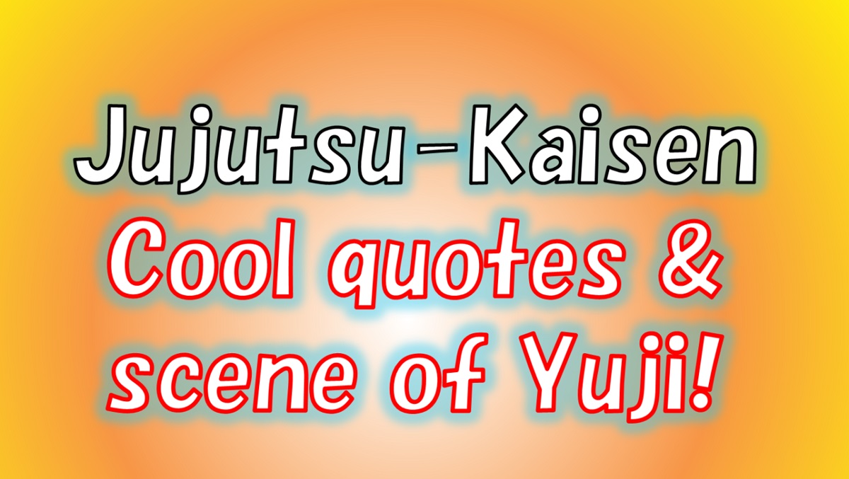 Jujutsu Kaisen Yuji's cool scenes