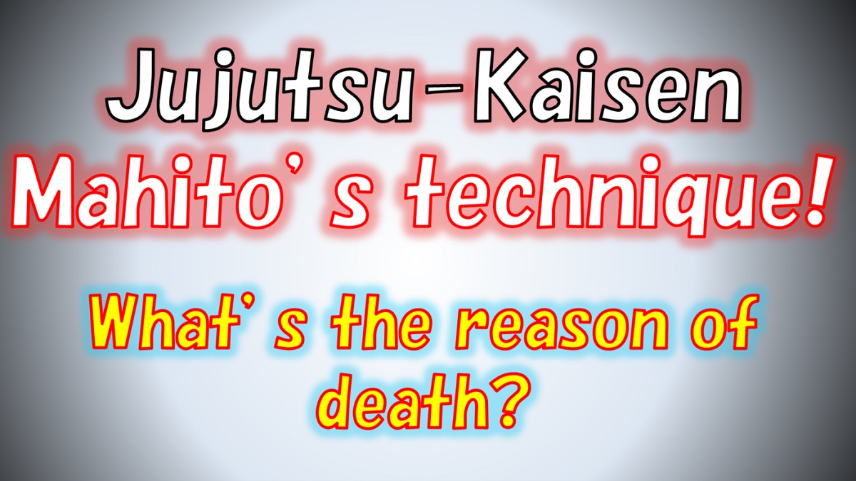 Jujutsu Kaisen Mahito's cursed technique