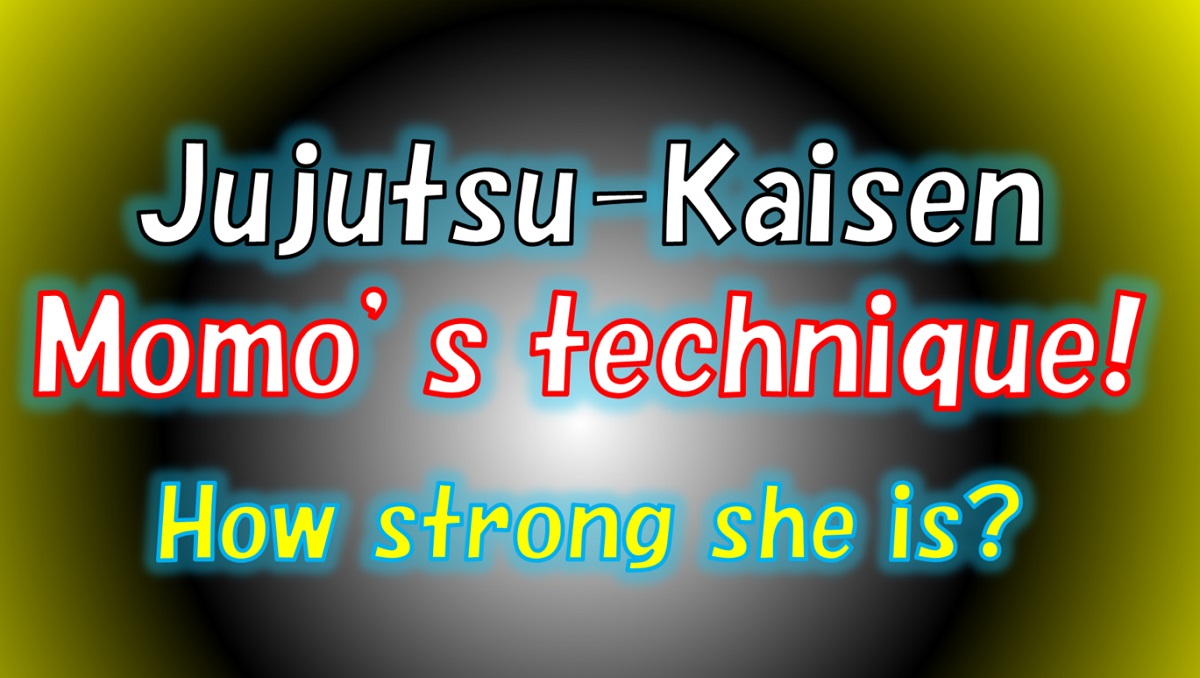 Jujutsu Kaisen Momo's cursed technique