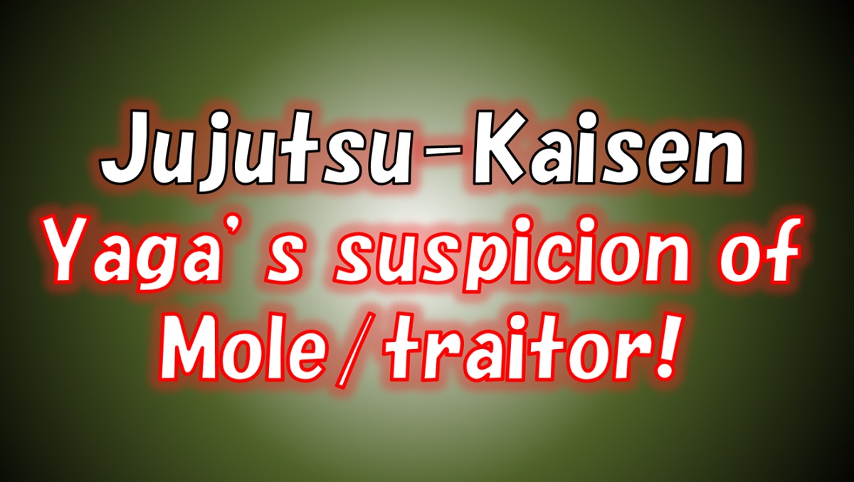 [Jujutsu Kaisen] Masamichi Yaga is mole/traitor? Sentenced to death for betrayal!
