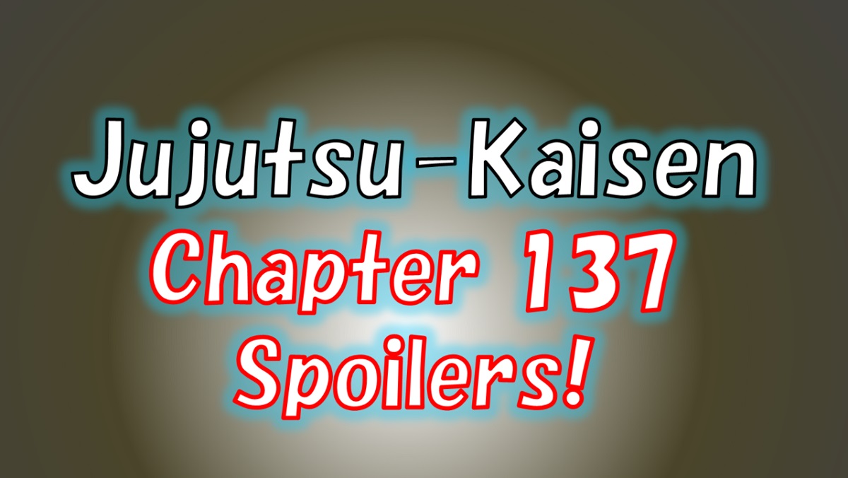 Jujutsu Kaisen chapter 137 spoilers